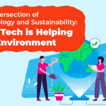 L’intersection de la technologie et de la durabilité environnementale